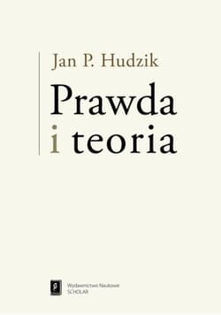 Prawda i teoria - Hudzik Jan P.