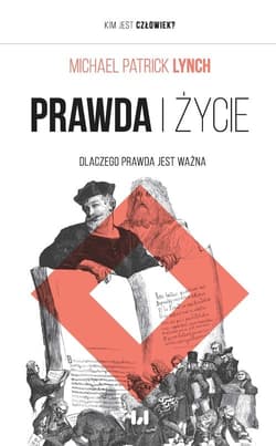 Prawda i życie Dlaczego prawda jest ważna - Lynch Michael Patrick