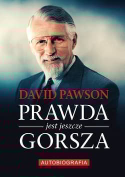 Prawda jest jeszcze gorsza Autobiografia - David Pawson