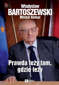 Prawda leży tam, gdzie leży - Michał Komar, Władysław Bartoszewski