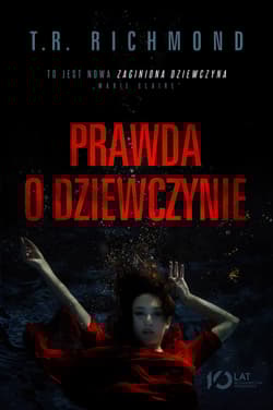 Prawda o dziewczynie - T.R. Richmond