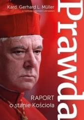 Prawda. Raport o stanie Kościoła - Müller Gerhard Ludwig