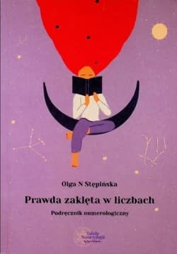 Prawda zaklęta w liczbach - Olga N Stępińska
