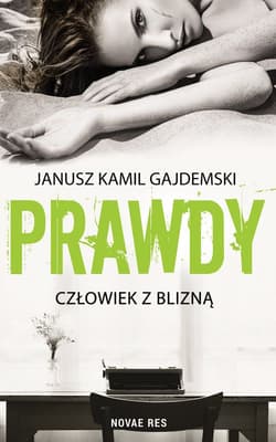Prawdy Tom 1 Człowiek z blizną - Gajdemski Janusz Kamil