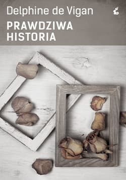 Prawdziwa historia - Delphine de Vigan