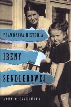 Prawdziwa historia Ireny Sendlerowej - Anna Mieszkowska