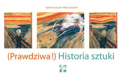 Prawdziwa Historia sztuki - Coissard Sylvain, Lemoine Alexis