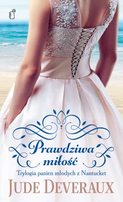 Prawdziwa miłość Trylogia panien młodych z Nantucket - Jude Deveraux