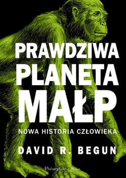 Prawdziwa planeta małp - ebook - Begun David R.