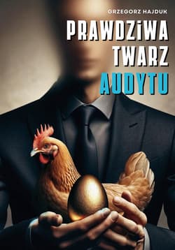 Prawdziwa twarz audytu - Grzegorz Hajduk