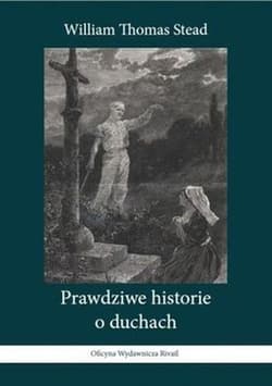 Prawdziwe historie o duchach - Stead William Thomas