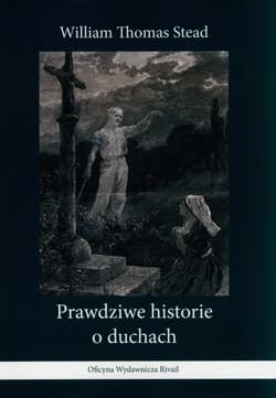 Prawdziwe historie o duchach - Stead William Thomas