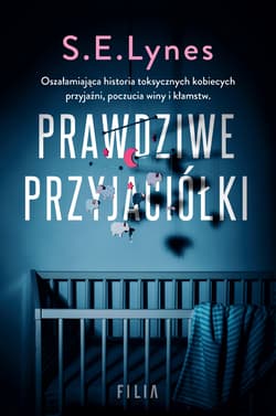 Prawdziwe przyjaciółki - S.E. Lynes