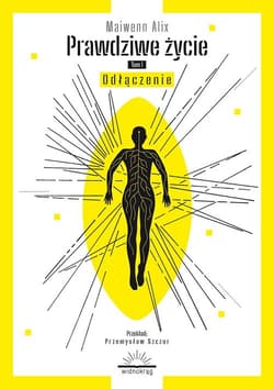 Prawdziwe życie Tom 1 Odłączenie / Widnokrąg - Alix Maiwenn