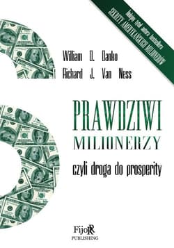 Prawdziwi milionerzy czyli droga do prosperity - Van Ness Richard J.