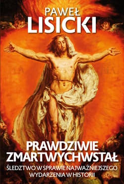 Prawdziwie zmartwychwstał - ebook - Paweł  Lisicki