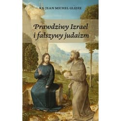 Prawdziwy Izrael i fałszywy judaizm - Jean-Michel Gleize
