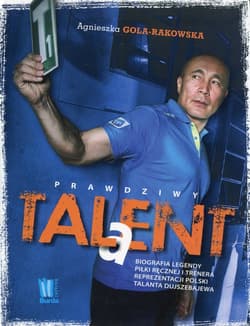 Prawdziwy Talent Biografia legendy piłki ręcznej i trenera reprezentacji Polski Talanta Dujszebajewa