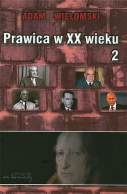 Prawica w XX wieku Tom 2 - Adam Wielomski