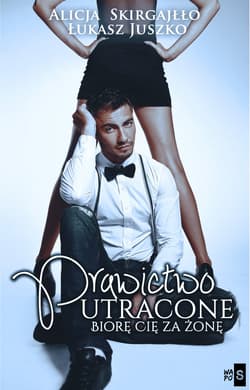 Prawictwo utracone. Biorę cię za żonę - Alicja Skirgajłło