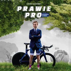 Prawie Pro. Wygraj siebie - audiobook - Leszek Śledziński