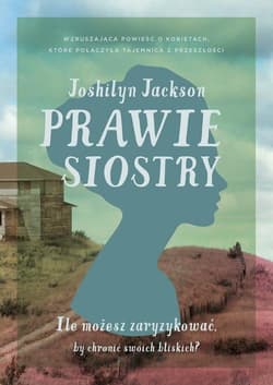 Prawie siostry - Joshilyn Jackson