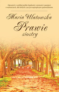 Prawie siostry - ebook - Maria Ulatowska
