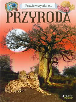 Prawie wszystko o ... Przyroda - Maraffino Enrico