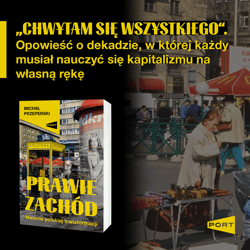 Galeria - zdjęcie nr. 4 - Prawie Zachód. Historie polskiej transformacji