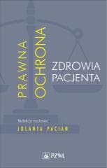 Prawna ochrona zdrowia pacjenta - Pacian Jolanta