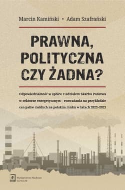Prawna, polityczna czy żadna? Odpowiedzialność w spółce z udziałem Skarbu Państwa w sektorze energetycznym – rozważania na przykładzie cen paliw ciekłychna polskim rynku w latach 2022–2023