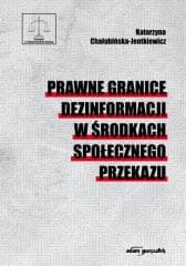 Prawne granice dezinformacji w środkach.. - Chałubinska-Jentkiewicz Katarzyna