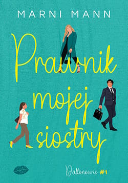 Prawnik mojej siostry. Daltonowie. Tom 1 - Marni Mann