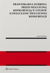 Prawnokarna ochrona przed nieuczciwą konkurencją.. - Anna Zientara
