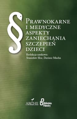 Prawnokarne i medyczne aspekty zaniechania.. - Stanisław Hoc, Mucha Dariusz