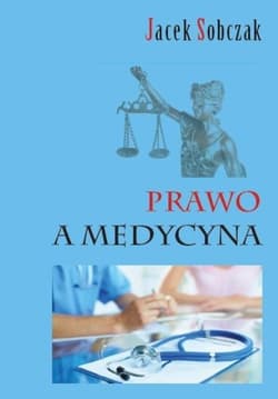 Prawo a medycyna - Jacek Sobczak