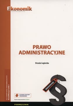 Prawo administracyjne Podręcznik Szkoły ponadgimnazjalne