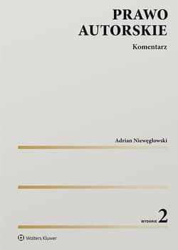 Prawo autorskie. Komentarz w.2 - Adrian Niewęgłowski