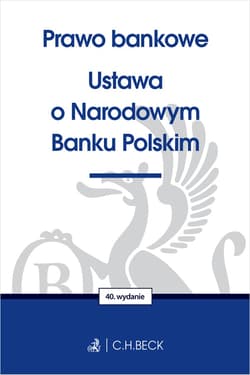 Prawo bankowe. Ustawa o Narodowym Banku Polskim wyd. 40 - Opracowanie Zbiorowe