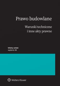 Prawo budowlane. Warunki techniczne i inne akty prawne - Opracowanie Zbiorowe