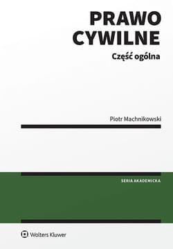 Prawo cywilne. Część ogólna - Piotr Machnikowski