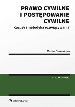 Prawo cywilne i postępowanie cywilne. Kazusy i metodyka rozwiązywania - Monika Strus-Wołos