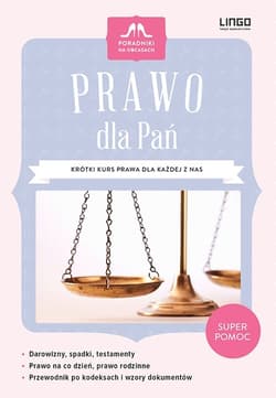 Prawo dla Pań Krótki kurs prawa dla każdej z nas