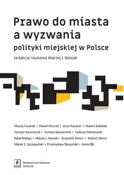 Prawo do miasta a wyzwania polityki miejskiej w Polsce - Opracowanie Zbiorowe