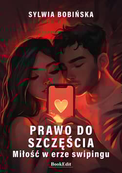 Prawo do szczęścia. Miłość w erze swipingu - Sylwia Bobińska