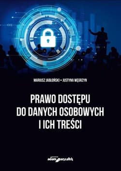 Prawo dostępu do danych osobowych i ich treści -  Jabłoński Mariusz, Justyna Węgrzyn