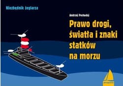 Prawo drogi, światła i znaki statków na morzu (wyd.4) - Andrzej Pochodaj
