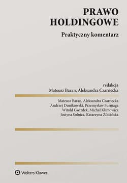 Prawo holdingowe. Praktyczny komentarz - Opracowanie Zbiorowe