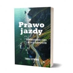 Prawo jazdy. O odpowiedzialności, której nie da... - Tomasz Ostrówka