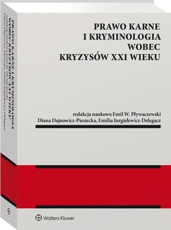 Prawo karne i kryminologia wobec kryzysów XXI w. - Opracowanie Zbiorowe
